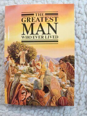 The Greatest Man Who Ever Lived Watchtower Paperback 2006 Printing Illustrated